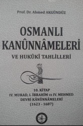 Osmanlı Kanunnameleri Ve Hukuki Tahlilleri (Ciltli)