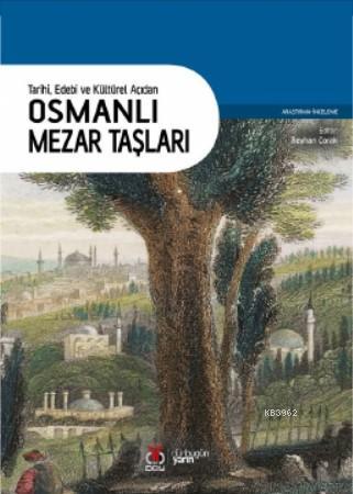 Osmanlı Mezar Taşları; Tarihi, Edebi ve Kültürel Açıdan