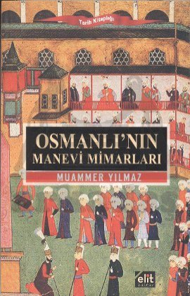 Osmanlı’nın Manevi Mimarları Muammer Yılmaz