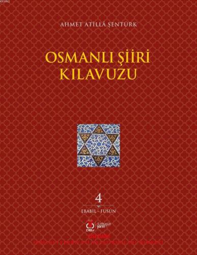 Osmanlı Şiir Kılavuzu 4.Cilt; Ebabil - Füsün