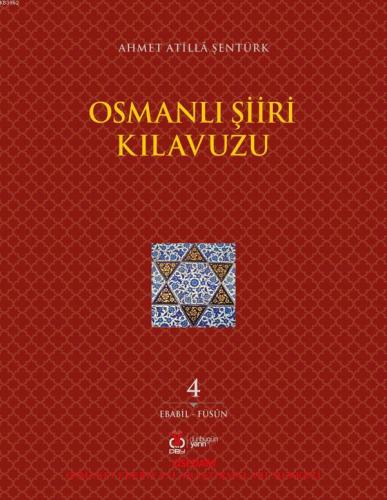 Osmanlı Şiir Kılavuzu 4.Cilt Ahmet Atilla Şentürk