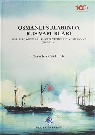 Osmanlı Sularında Rus Vapurları Mesut Karakulak