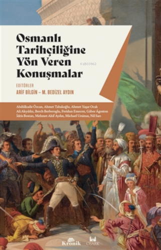 Osmanlı Tarihçiliğine Yön Veren Konuşmalar Arif Bilgin