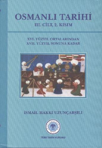Osmanlı Tarihi (3.cilt, 2.kısım) İsmail Hakkı Uzunçarşılı