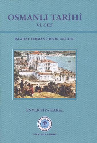 Osmanlı Tarihi (VI.cilt) Enver Ziya Karal
