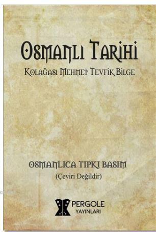 Osmanlı Tarihi Mehmet Tevfik Bilge