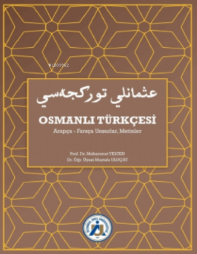 Osmanlı Türkçesi Arapça-Farsça Unsurlar, Metinler Muhammet Yelten