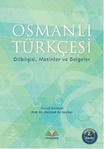Osmanlı Türkçesi Dilbilgisi, Metinler ve Belgeler Ahmet Eryüksel