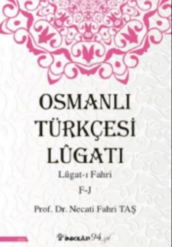 Osmanlı Türkçesi Lügatı - Lügatı Fahri F - J Necati Fahri Taş