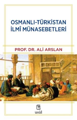 Osmanlı-Türkistan İlmî Münasebetleri Prof. Dr. Ali Arslan