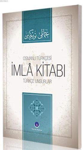 Osmanlıca İmla Kitabı Türkçe Unsurlar