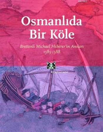 Osmanlıda Bir Köle Michale Heberer