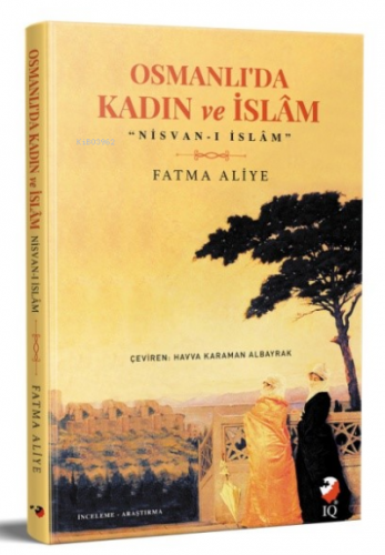 Osmanlı'da Kadın ve İslam (Nisvan-ı İslam) Fatma Aliye