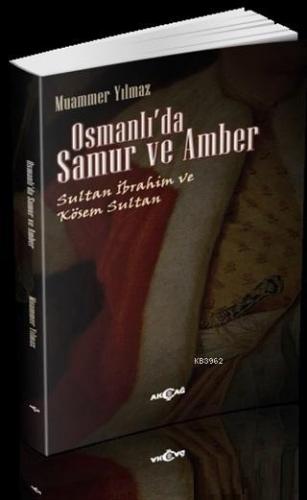 Osmanlı'da Samur ve Amber Muammer Yılmaz