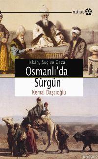 Osmanlı'da Sürgün Kemal Daşcıoğlu
