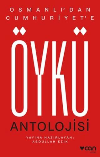 Osmanlı'dan Cumhuriyet'e Öykü Antolojisi Kolektif