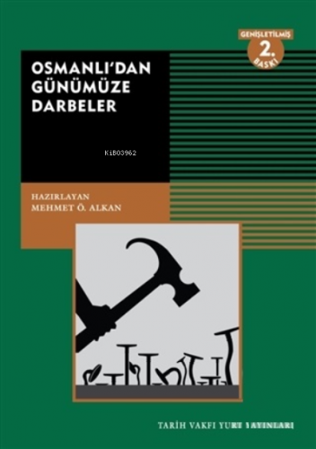 Osmanlı'dan Günümüze Darbeler Mehmet Ö. Alkan