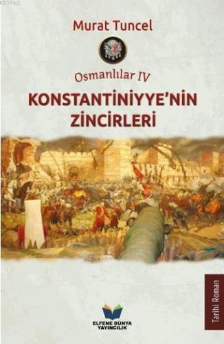 Osmanlılar IV - Konstantiniyye'nin Zincirleri Murat Tuncel