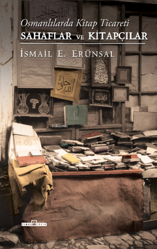Osmanlılarda Kitap Ticareti &amp İsmail E. Erünsal