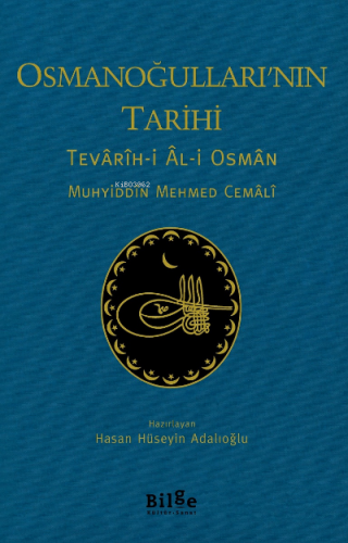 Osmanoğulları'nın Tarihi ;Tevârîh-i Âl-i Osmân