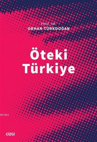 Öteki Türkiye Orhan Türkdoğan