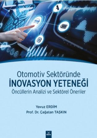Otomotiv Sektöründe İnovasyon Yeteneği Öncüllerin Analizi ve Sektörel Öneriler