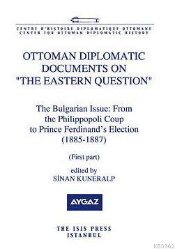 Ottoman Diplomatic Documents On The Eastern Question V The Bulgarian I
