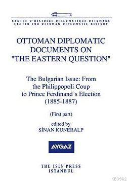 Ottoman Diplomatic Documents On The Eastern Question V The Bulgarian Issue