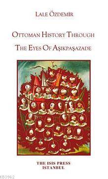 Ottoman History Through The Eyes Of Aşikpaşazade