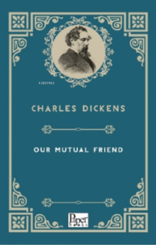 Our Mutual Friend Charles Dickens