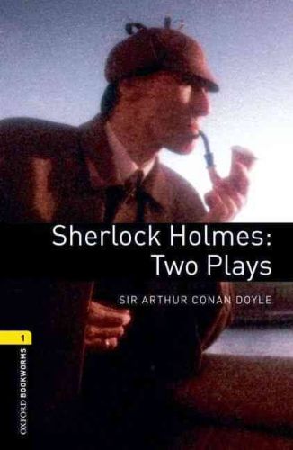 Oxford Bookworms 1 - Sherlock Holmes: Two Plays (CD'li) Sir Arthur Con