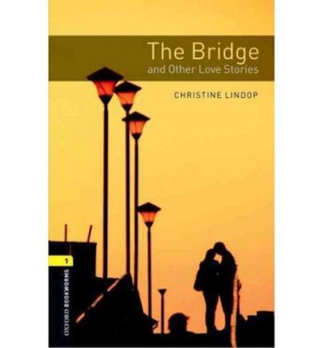 Oxford Bookworms 1 - The Bridge and Other Love Stories(CD'li) Christin