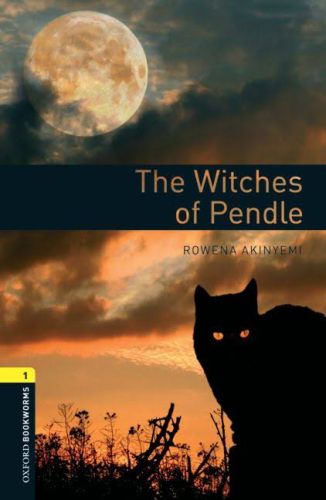Oxford Bookworms 1 - The Witches of Pendle Rowena Akinyemi