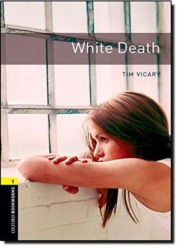 Oxford Bookworms 1 - White Death (CD'li) Tim Vicary