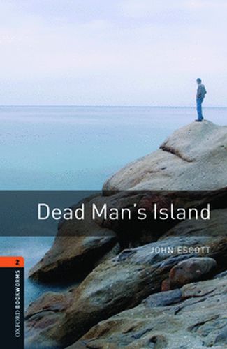 Oxford Bookworms 2 - Dead Man's Island John Escott