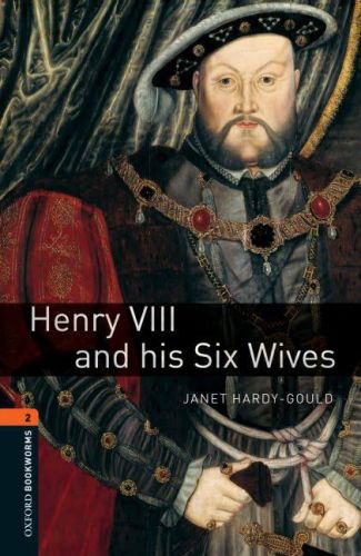 Oxford Bookworms 2 - Henry VIII and his Six Wives (CD'li) Janet Hardy-