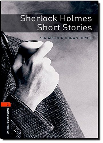 Oxford Bookworms 2 - Sherlock Holmes Short Stories Sir Arthur Conan Do