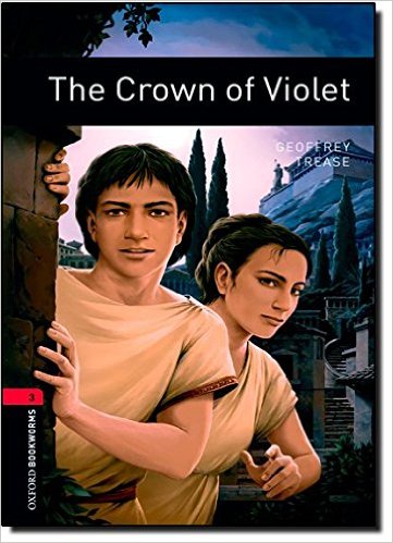 Oxford Bookworms 3 - The Crown of Violet Geoffrey Trease