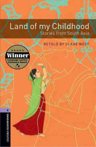 Oxford Bookworms 4 - Land of my Childhood: Stories from South Asia Ret