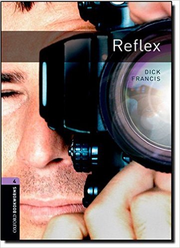 Oxford Bookworms 4 - Reflex Dick Francis