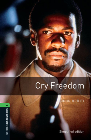 Oxford Bookworms 6 - Cry Freedom John Briley