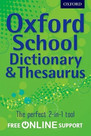 Oxford School Dictionary & Thesaurus Pb 2012 Oxford Dictionaries
