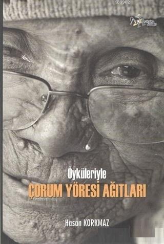 Öyküleriyle Çorum Yöresi Ağıtları