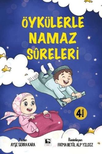 Öykülerle Namaz Sureleri (Ciltli) Ayşe Serra Kara