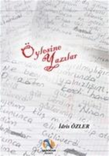 Öylesine Yazılar İdris Özler