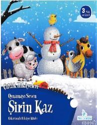 Oynamayı Seven Şirin Kaz - Çiftlik Hikayeleri Çıkartmalı Hikaye Kitabı