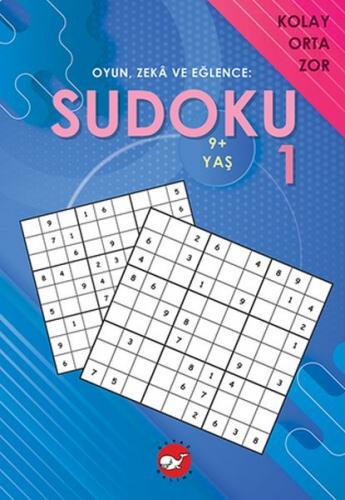 Oyun, Zeka ve Eğlence: Sudoku 1 Kolay, Orta, Zor (9+ Yaş) Ramazan Okta