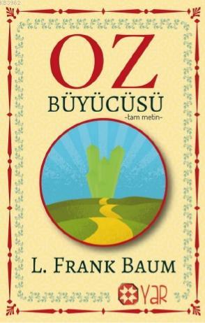 Oz Büyücüsü -Tam Metin L.Frank Baum