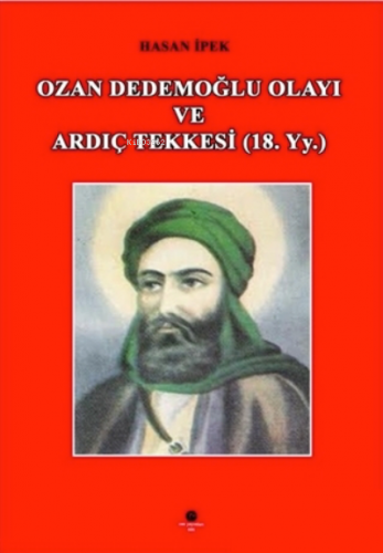 Ozan Dedemoğlu Olayı ve Ardıç Tekkesi (18. Yy.) Hasan İpek