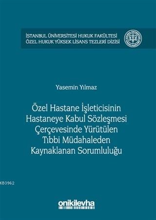 Özel Hastane İşleticisinin Hastaneye Kabul Sözleşmesi Çerçevesinde Yürütülen